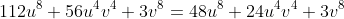 112u^8+56u^4 v^4+3v^8=48u^8+24u^4 v^4+3v^8